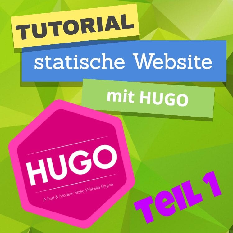 Statische Website erstellen mit HUGO - Teil 1 1