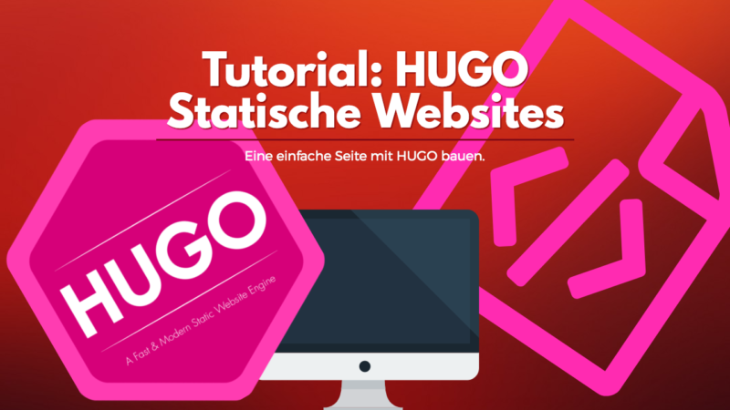Tutorial - HUGO statische Websites